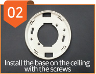 02 - Install the base on the ceiling with the screws